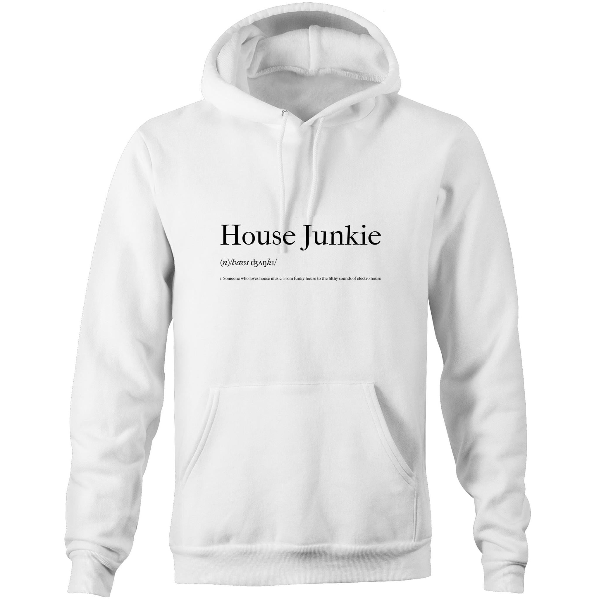 House Junkie - Pocket Hoodie Sweatshirt