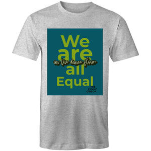 We are all Equal - Mens T-Shirt