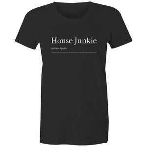 House Junkie- Womens Crew T-Shirt