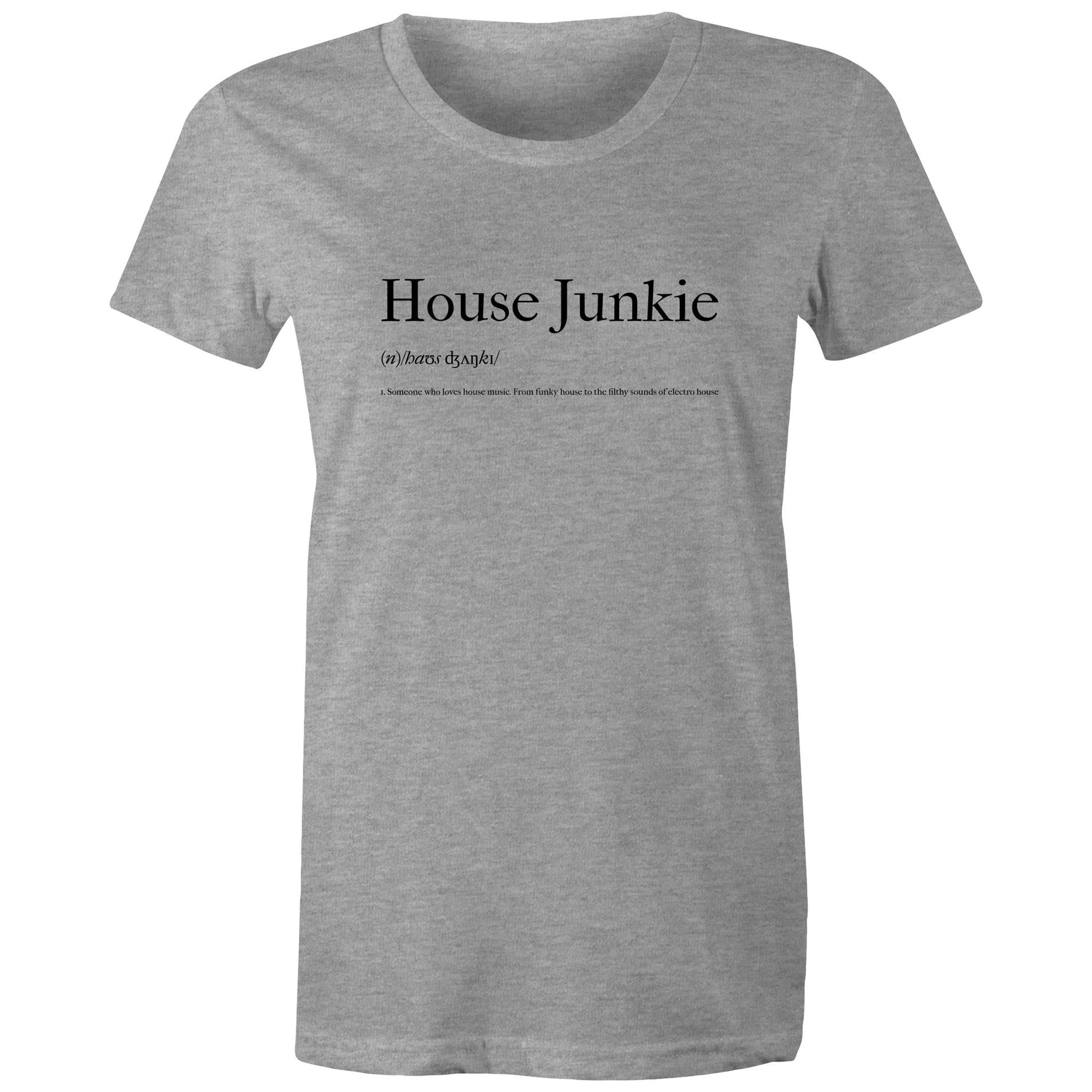 House Junkie- Womens Crew T-Shirt