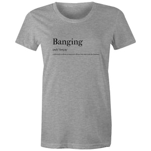 Banging - Womens Crew T-Shirt