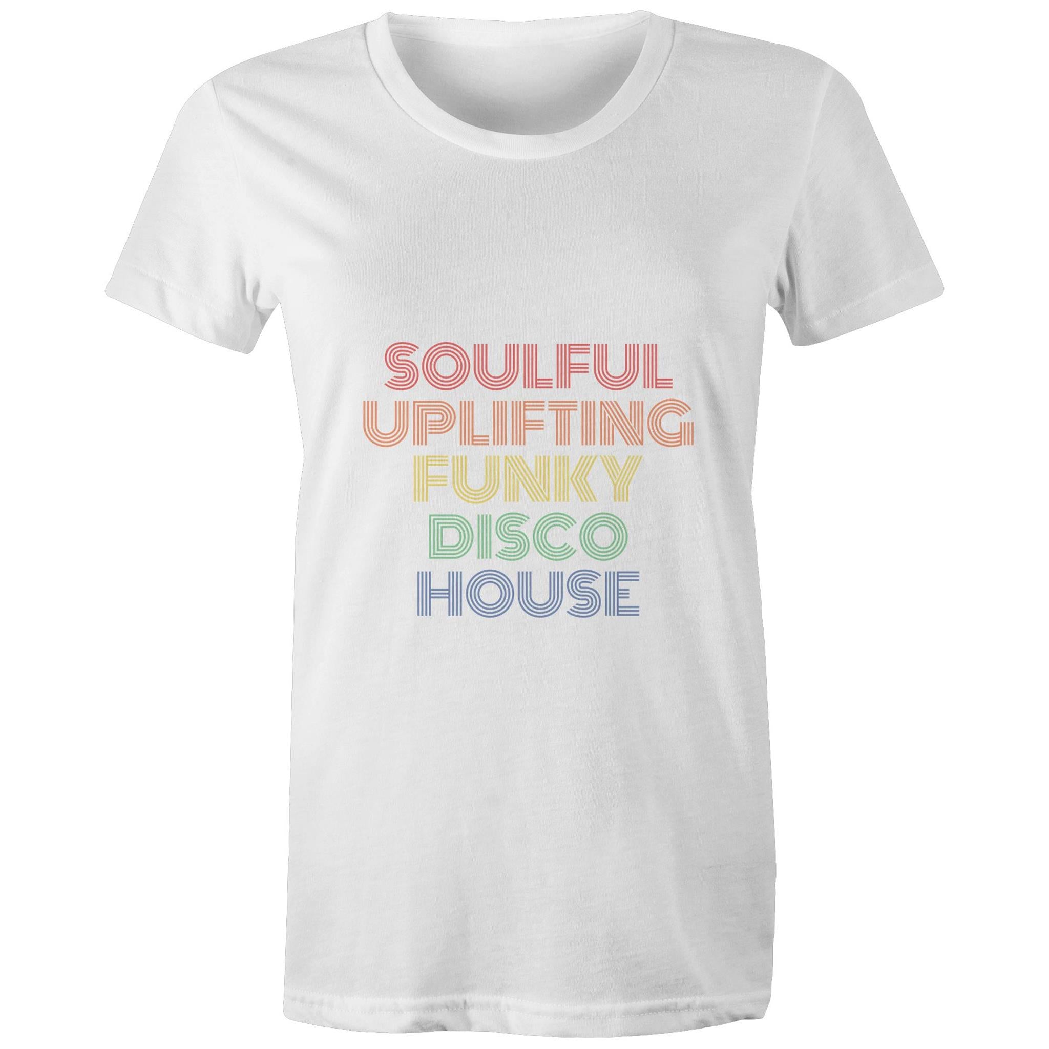 Soulful, Uplifting, Funky, Disco House - Womens Crew T-Shirt