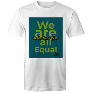 We are all Equal - Mens T-Shirt