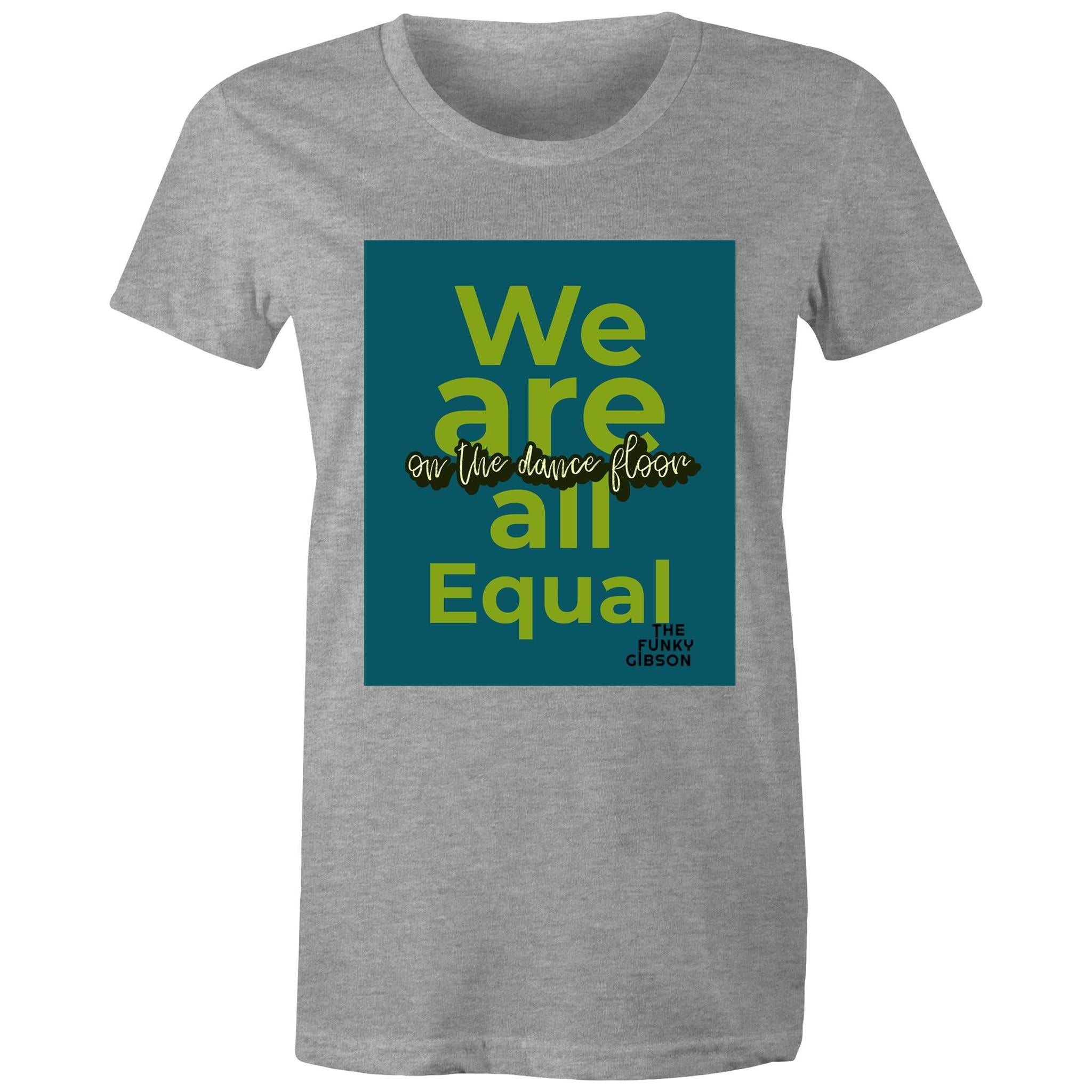 We are all Equal - Womens Crew T-Shirt