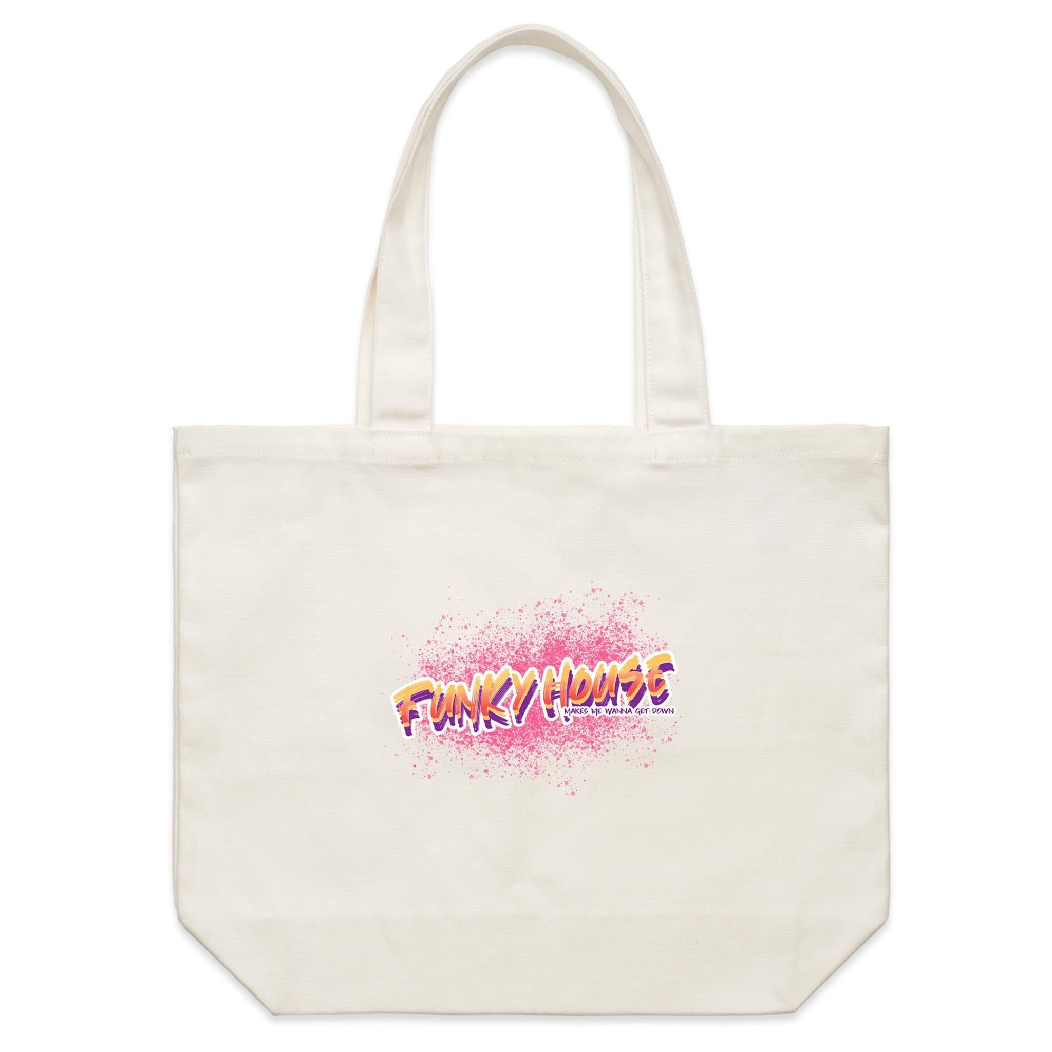 Funky House - Makes me wanna dance - Shoulder Canvas Tote Bag