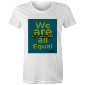 We are all Equal - Womens Crew T-Shirt