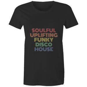 Soulful, Uplifting, Funky, Disco House - Womens Crew T-Shirt