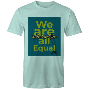 We are all Equal - Mens T-Shirt